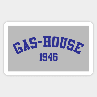 Gas-House 1946 Magnet